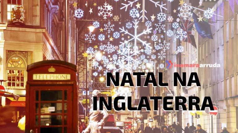 Natal na Inglaterra + Vocabulário - Inamara Arruda