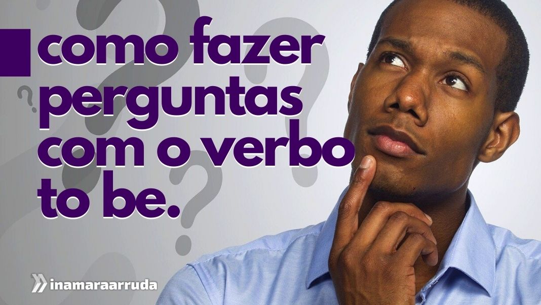 Verb to be: tudo o que você precisa saber - O Segredo das Línguas