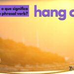 O que significa o phrasal verb “Hang On” em Inglês?