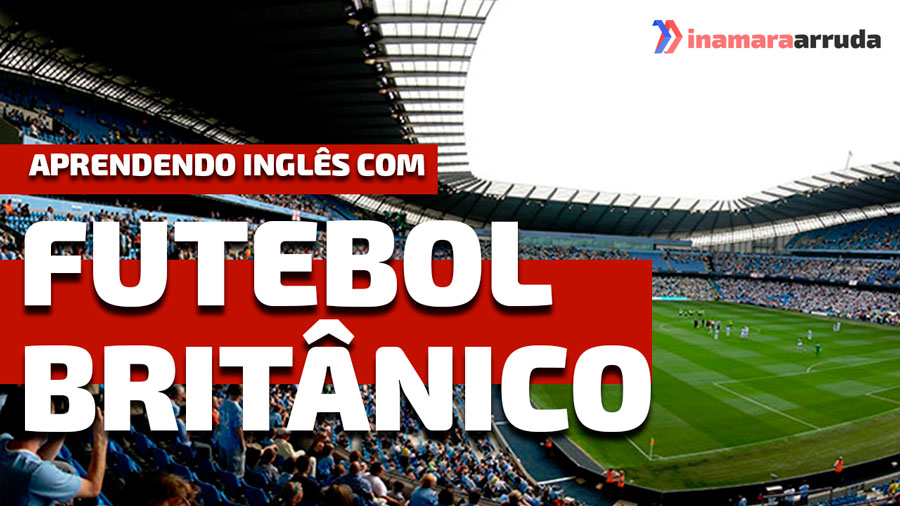 Vocabulário sobre futebol em inglês – Inglês Online