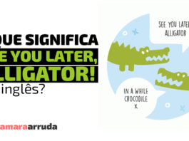 "See you later, alligator" em inglês