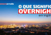 "Overnight" em inglês
