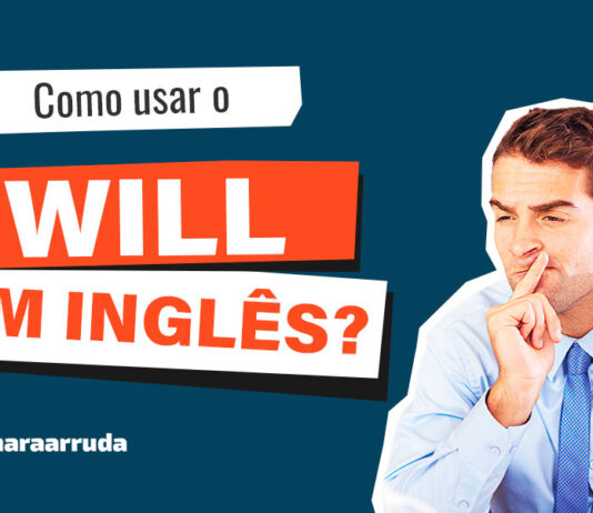 Como Usar o WILL em Inglês?