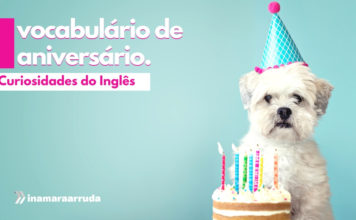 Vocabulário para ANIVERSÁRIO em inglês | Curiosidades