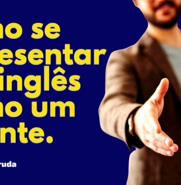 Como Se Apresentar em Inglês Como um Fluente