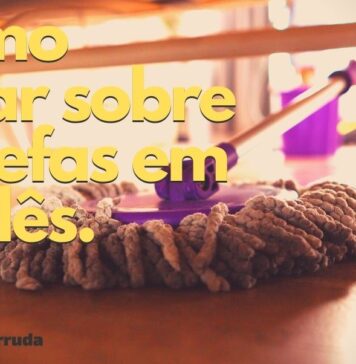 Como Falar Sobre ‘Tarefas’ em Inglês?