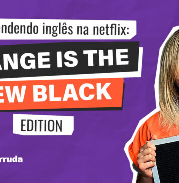 Aprendendo Inglês na Netflix: ORANGE IS THE NEW BLACK EDITION
