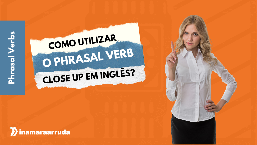 O Que Significa o phrasal verb Lift Up em Inglês? - Inamara Arruda