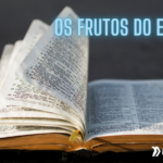 🍇 O que são os frutos do Espírito e como viver cada um deles (em português e inglês)