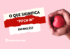 O que significa o phrasal verb “Pitch In” em inglês?