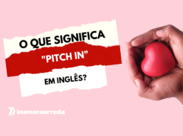 O que significa o phrasal verb “Pitch In” em inglês?