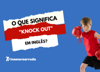 O que significa o phrasal verb “Knock Out” em inglês?